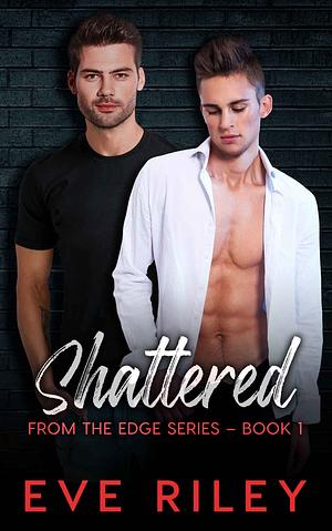 Shattered by Eve Riley