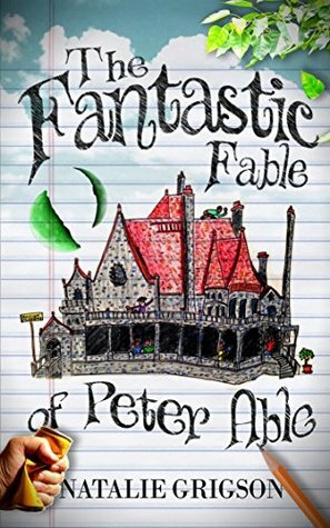 The Fantastic Fable of Peter Able by Natalie Grigson