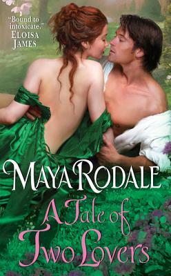 A Tale of Two Lovers by Maya Rodale