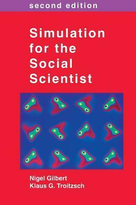 Simulation for the Social Scientist by Nigel Gilbert, Klaus G. Troitzsch