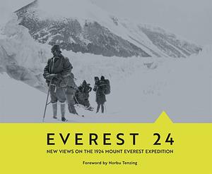 Everest 24: New Views on the 1924 Mount Everest Expedition by Peter Gilman