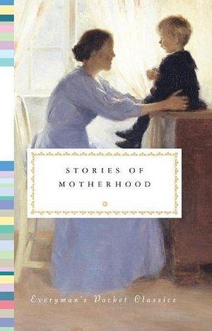 Stories of Motherhood. by Diana Secker Tesdell, Diana Secker Tesdell