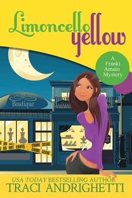 Limoncello Yellow LARGE PRINT: A Private Investigator Comedy Mystery by Traci Andrighetti