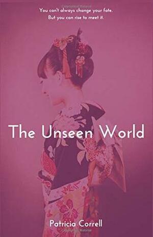 The Unseen World by Patricia Correll
