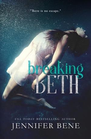 Breaking Beth by Jennifer Bene