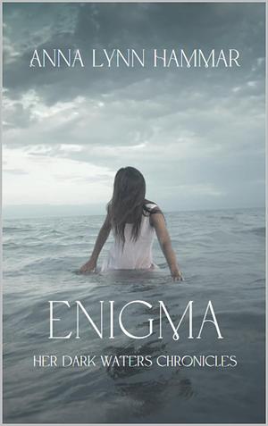 Enigma by Anna Lynn Hammar