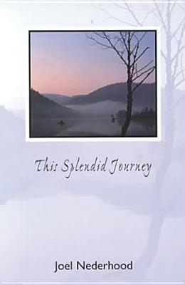 This Splendid Journey by Joel H. Nederhood, Nederhood