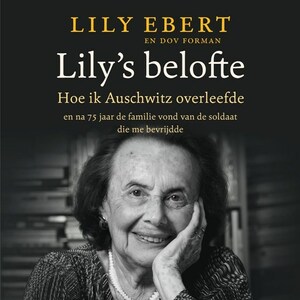 Lily's Belofte: Hoe ik Auschwitz overleefde en de kracht vond om te leven by Lily Ebert, Dov Forman