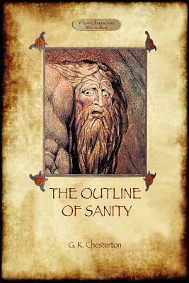 The Outline of Sanity by G.K. Chesterton