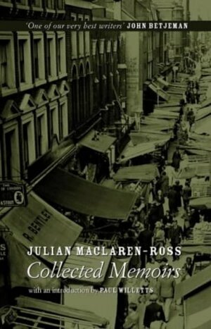 Collected Memoirs by Julian Maclaren-Ross