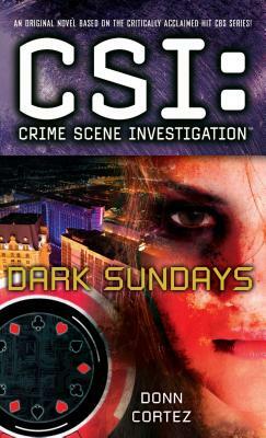 Csi: Crime Scene Investigation: Dark Sundays by Donn Cortez