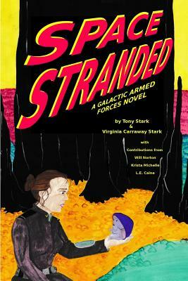 Space Stranded: A GAF Novel by Will Norton, Krista Michelle, Tony Stark