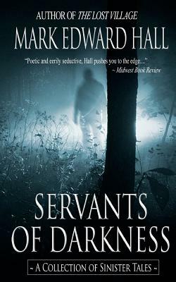 Servants of Darkness by Mark Edward Hall