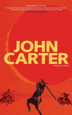 John Carter: Barsoom Series (7 Novels) A Princess of Mars; Gods of Mars; Warlord of Mars; Thuvia, Maid of Mars; Chessmen of Mars; M by Edgar Rice Burroughs