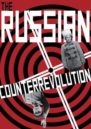 The Russian Counterrevolution by CrimethInc.