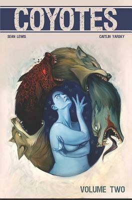 Coyotes, Vol. 2 by Caitlin Yarsky, Sean Lewis