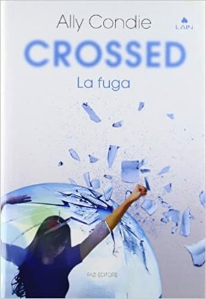 Crossed: La fuga by Ally Condie
