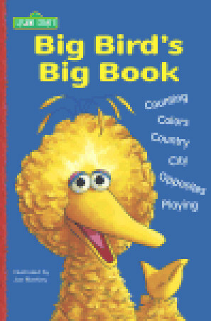 Big Bird's Big Book (Sesame Street) by Sesame Street, Joe Mathieu