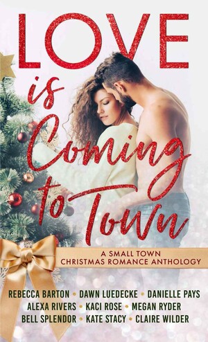 Love is Coming to Town by Alexa Rivers