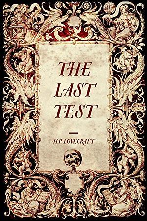 The Last Test by Adolphe Danziger De Castro, H.P. Lovecraft