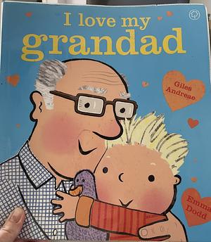 I Love My Grandad by Emma Dodd, Giles Andreae