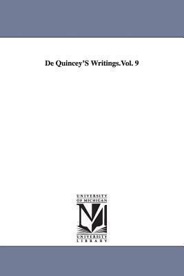 De Quincey'S Writings.Vol. 9 by Thomas De Quincey