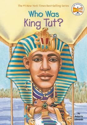 Who Was King Tut? by Who HQ, Roberta Edwards