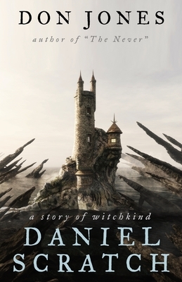 Daniel Scratch: A Story of Witchkind by Don Jones