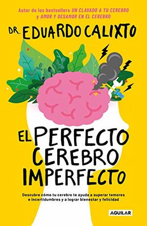 El perfecto cerebro imperfecto by Eduardo Calixto