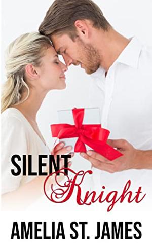 Silent Knight by Amelia St. James, Amelia St. James