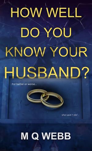 How well do you know your husband by MQ Webb