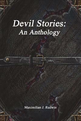 Devil Stories: An Anthology by Maximilian J. Rudwin