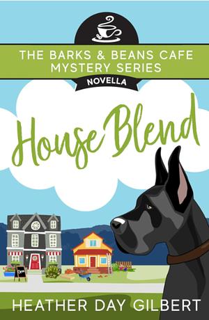 House Blend by Heather Day Gilbert