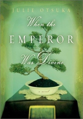 When The Emperor Was Divine by Julie Otsuka