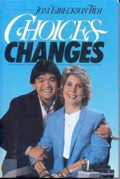 Choices, Changes by Joni Eareckson Tada, Joni Eareckson Tada