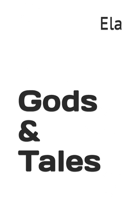 Gods & Tales by Ela