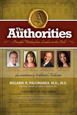 The Authorities - Melanie R. Palomares: Powerful Wisdom from Leaders in the Field by John Gray, Marci Shimoff, Raymond Aaron