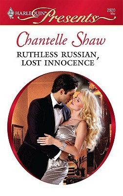 Ruthless Russian, Lost Innocence by Chantelle Shaw