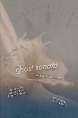 ghost sonata: a modern adaptation by August Strindberg, Zach Trebino