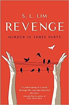 Revenge, Murder in Three Parts by S.L. Lim