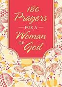 180 Prayers for a Woman of God by Emily Biggers, Rachel Quillin, Valorie Bender Quesenberry