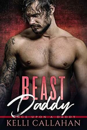 Beast Daddy (Once Upon a Daddy, #6) by Kelli Callahan