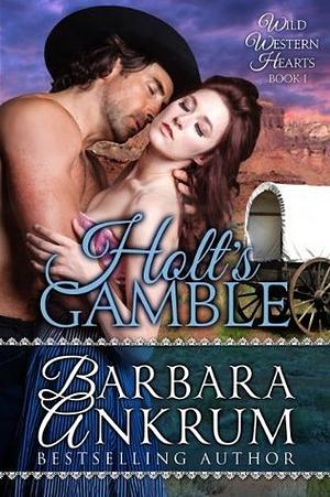 Holt's Gamble by Barbara Ankrum