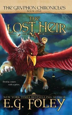 The Lost Heir (The Gryphon Chronicles, Book 1) by E.G. Foley