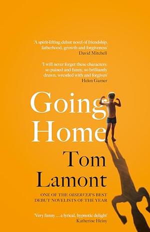 Going Home: One of the Observer's Debut Novels of 2024 by Tom Lamont