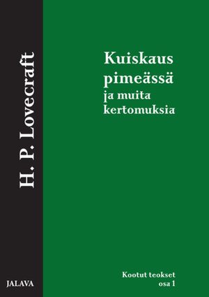 Kuiskaus pimeässä ja muita kertomuksia by Ulla Selkälä, Ilkka Äärelä, H.P. Lovecraft