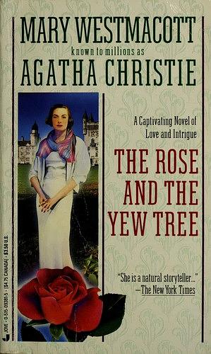 The Rose and the Yew Tree by Mary Westmacott, Agatha Christie
