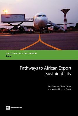 Pathways to African Export Sustainability by Olivier Cadot, Paul Brenton, Martha Denisse Pierola