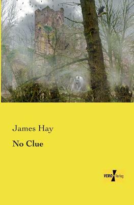 No Clue by James Hay