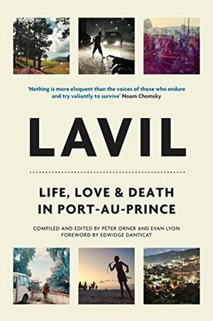 Lavil: Life, Love & Death in Port-au-Prince by Peter Orner, Evan Lyon